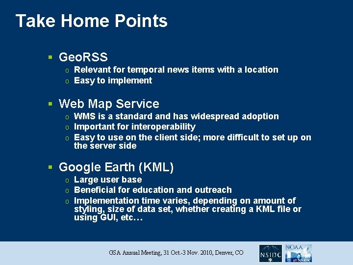 Take Home Points § Geo. RSS o o Relevant for temporal news items with