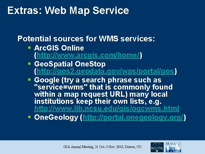 Extras: Web Map Service Potential sources for WMS services: § Arc. GIS Online (http: