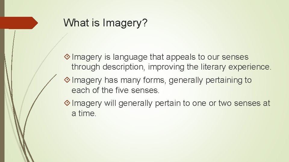 What is Imagery? Imagery is language that appeals to our senses through description, improving