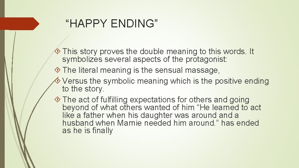 “HAPPY ENDING” This story proves the double meaning to this words. It symbolizes several
