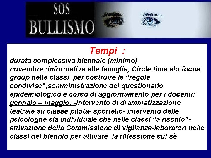 Tempi : durata complessiva biennale (minimo) novembre : informativa alle famiglie, Circle time eo