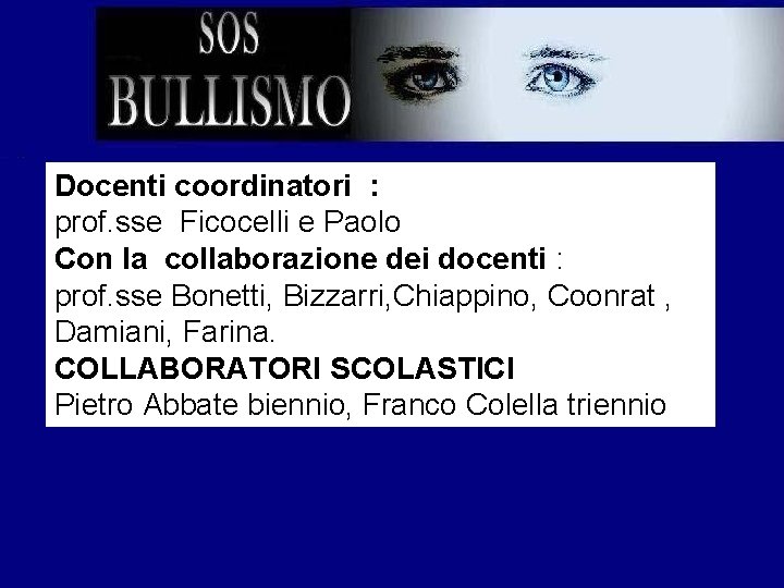 Docenti coordinatori : prof. sse Ficocelli e Paolo Con la collaborazione dei docenti :