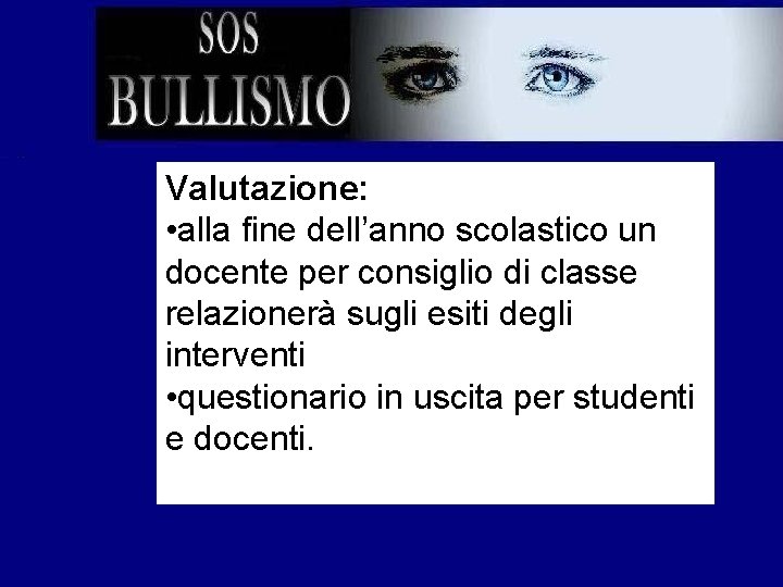 Valutazione: • alla fine dell’anno scolastico un docente per consiglio di classe relazionerà sugli