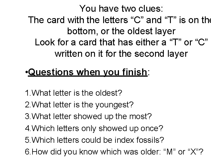 You have two clues: The card with the letters “C” and “T” is on