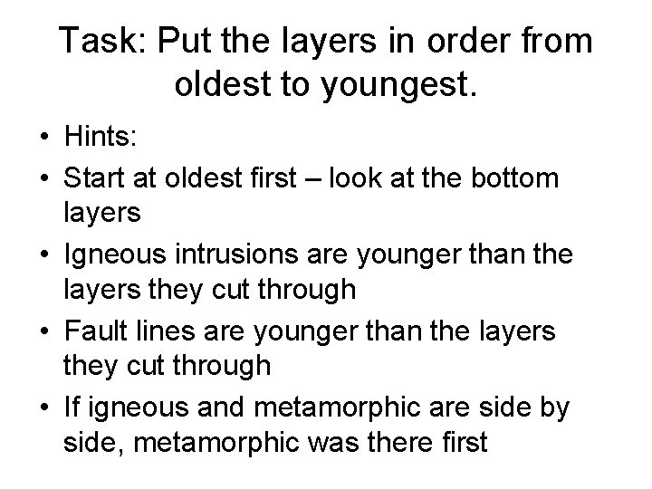 Task: Put the layers in order from oldest to youngest. • Hints: • Start