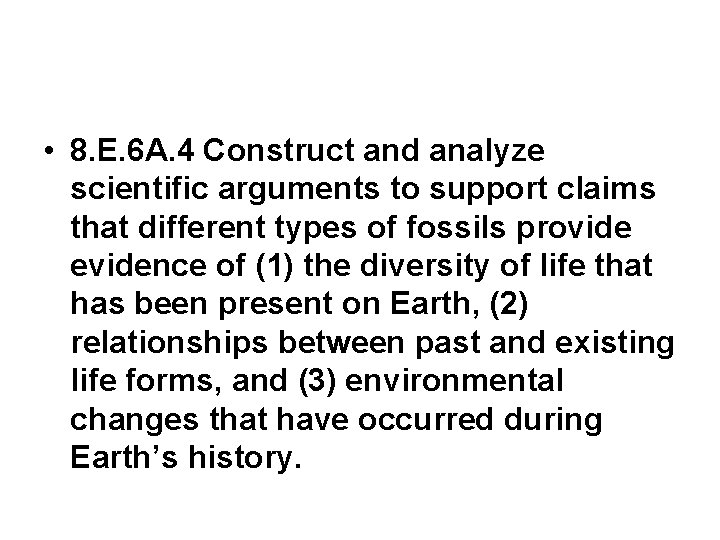  • 8. E. 6 A. 4 Construct and analyze scientific arguments to support