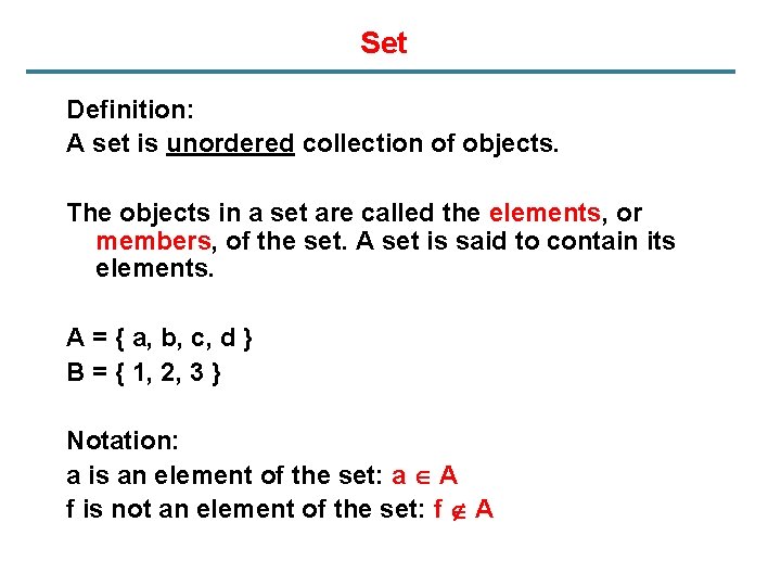 Set Definition: A set is unordered collection of objects. The objects in a set