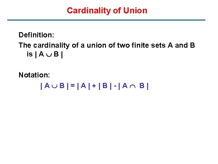 Cardinality of Union Definition: The cardinality of a union of two finite sets A