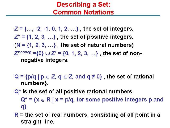 Describing a Set: Common Notations Z = {…, -2, -1, 0, 1, 2, …}