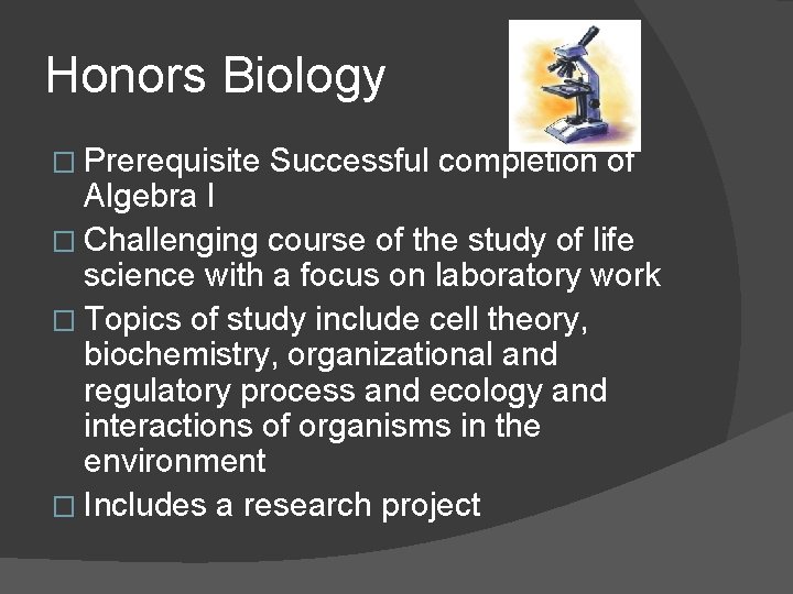 Honors Biology � Prerequisite Successful completion of Algebra I � Challenging course of the