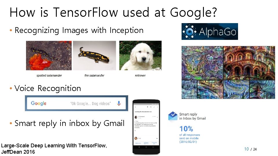 How is Tensor. Flow used at Google? • Recognizing Images with Inception • Voice