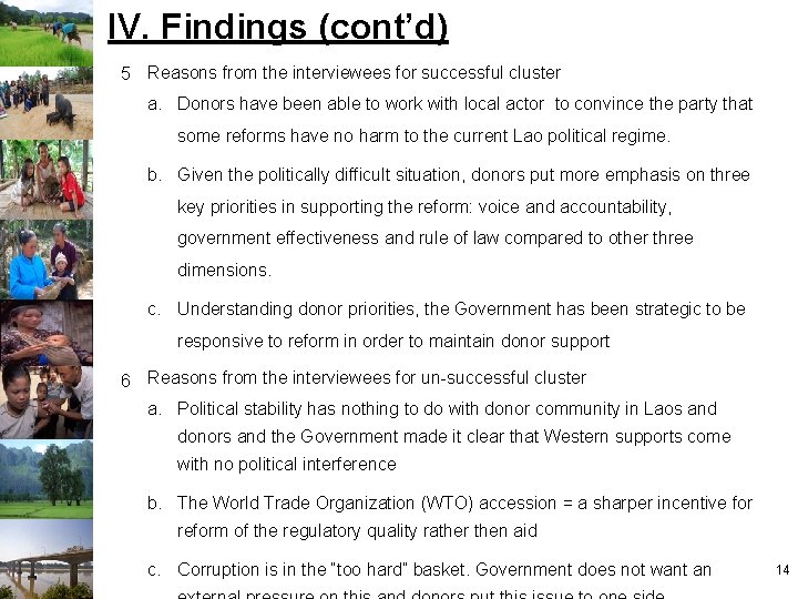 IV. Findings (cont’d) 5 Reasons from the interviewees for successful cluster a. Donors have