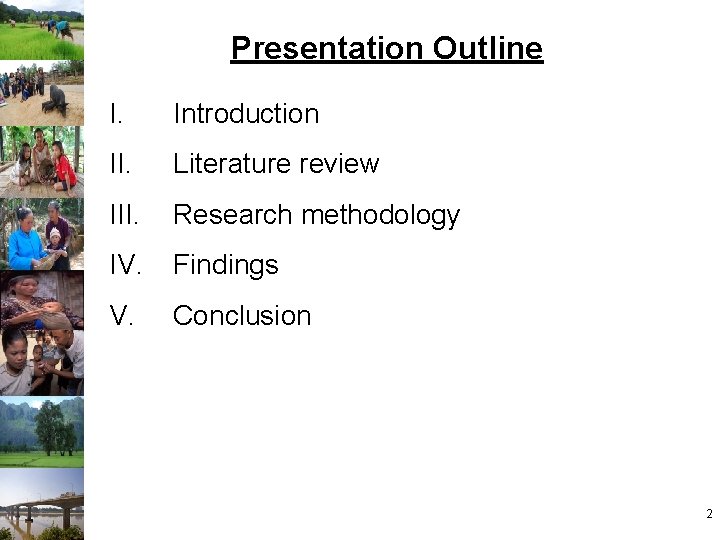 Presentation Outline I. Introduction II. Literature review III. Research methodology IV. Findings V. Conclusion