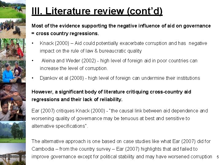 III. Literature review (cont’d) Most of the evidence supporting the negative influence of aid