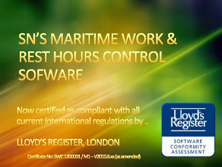 SN’S MARITIME WORK & REST HOURS CONTROL SOFWARE Now certified as compliant with all