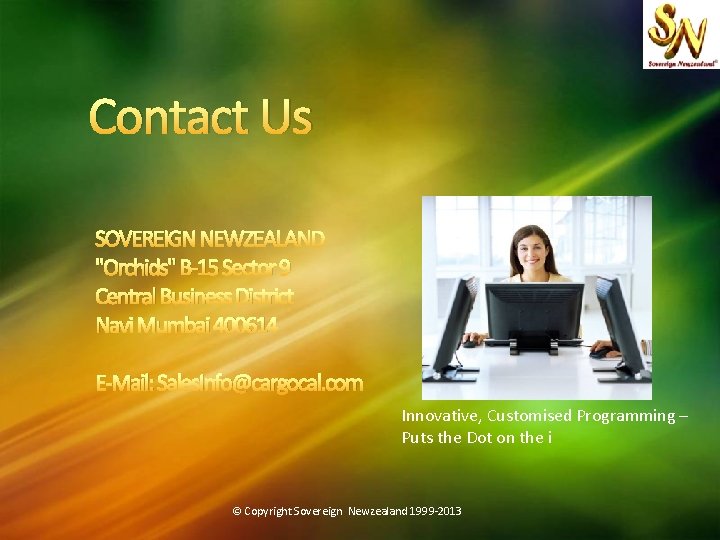 Contact Us SOVEREIGN NEWZEALAND "Orchids" B-15 Sector 9 Central Business District Navi Mumbai 400614