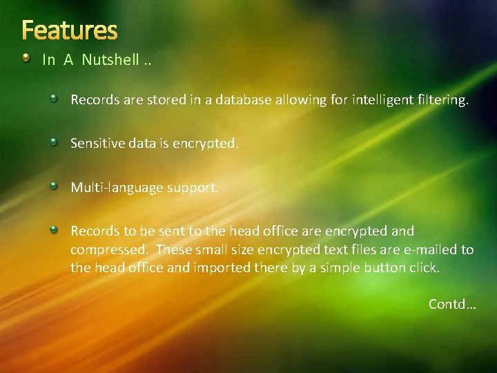 Features In A Nutshell. . Records are stored in a database allowing for intelligent