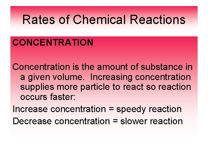 Rates of Chemical Reactions CONCENTRATION Concentration is the amount of substance in a given