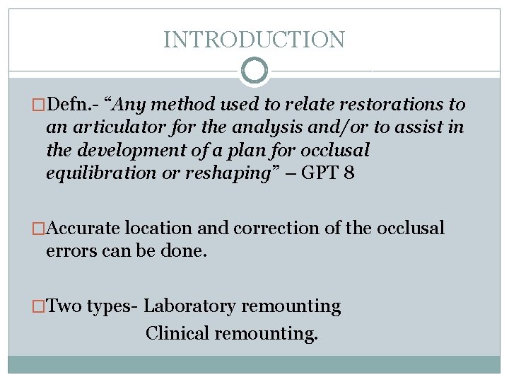 INTRODUCTION �Defn. - “Any method used to relate restorations to an articulator for the