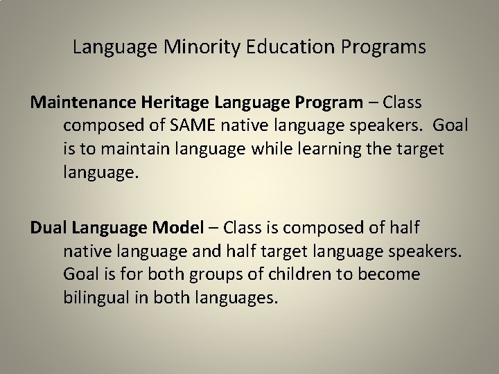 Language Minority Education Programs Maintenance Heritage Language Program – Class composed of SAME native