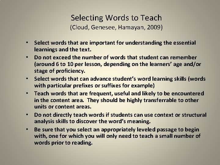 Selecting Words to Teach (Cloud, Genesee, Hamayan, 2009) • Select words that are important