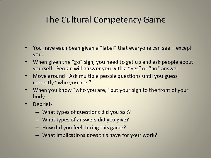 The Cultural Competency Game • You have each been given a “label” that everyone