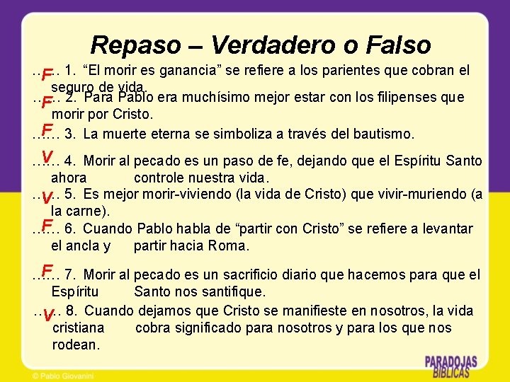 Repaso – Verdadero o Falso …… 1. “El morir es ganancia” se refiere a