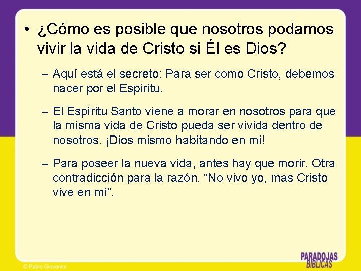  • ¿Cómo es posible que nosotros podamos vivir la vida de Cristo si