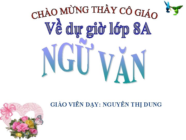 GIÁO VIÊN DẠY: NGUYỄN THỊ DUNG 