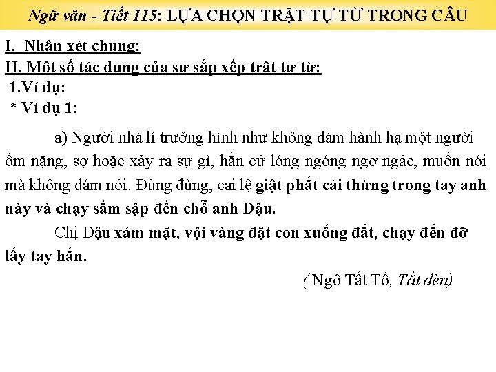 Ngữ văn - Tiết 115: LỰA CHỌN TRẬT TỰ TỪ TRONG C U I.