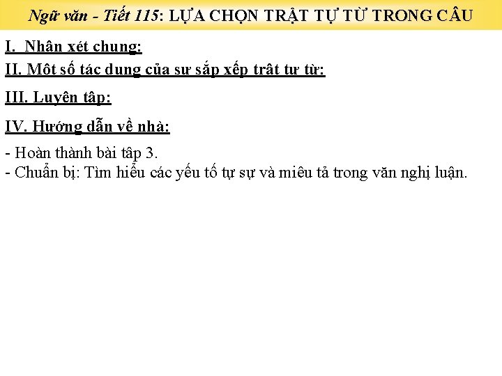 Ngữ văn - Tiết 115: LỰA CHỌN TRẬT TỰ TỪ TRONG C U I.