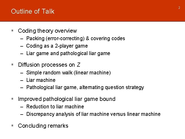 Outline of Talk § Coding theory overview – Packing (error-correcting) & covering codes –