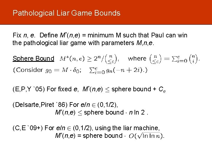 Pathological Liar Game Bounds Fix n, e. Define M*(n, e) = minimum M such