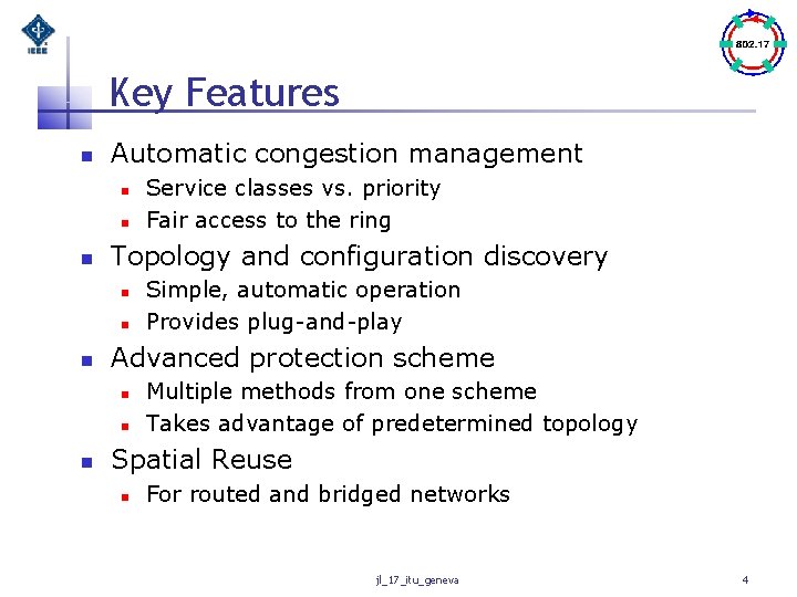 Key Features n Automatic congestion management n n n Topology and configuration discovery n