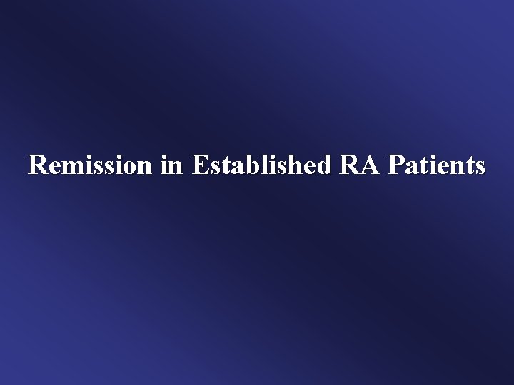 Remission in Established RA Patients 