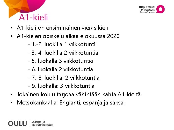 A 1 -kieli • A 1 -kieli on ensimmäinen vieras kieli • A 1