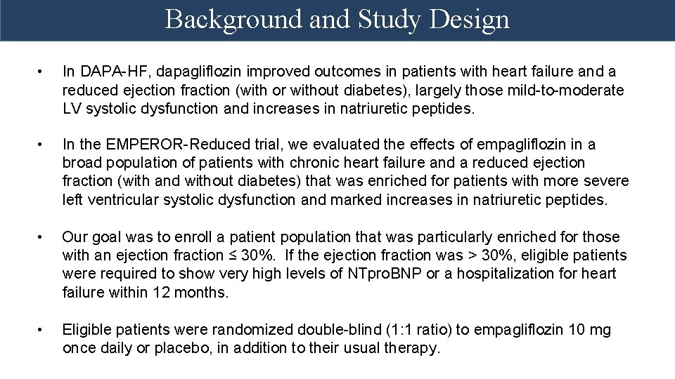 Background and Study Design • In DAPA-HF, dapagliflozin improved outcomes in patients with heart