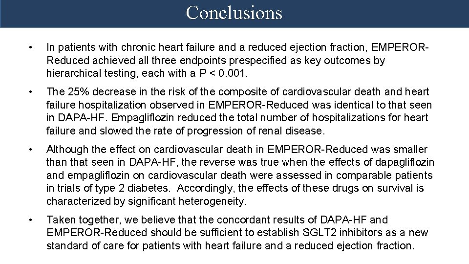 Conclusions • In patients with chronic heart failure and a reduced ejection fraction, EMPERORReduced