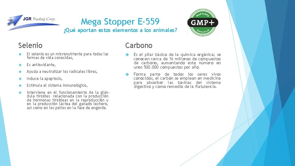 Mega Stopper E-559 ¿Qué aportan estos elementos a los animales? Selenio El selenio es Mega Stopper E-559 ¿Qué aportan estos elementos a los animales? Selenio El selenio es