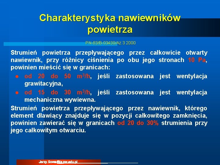 Charakterystyka nawiewników powietrza PN-83/B-03430/Az: 3 2000 Strumień powietrza przepływającego przez całkowicie otwarty nawiewnik, przy Charakterystyka nawiewników powietrza PN-83/B-03430/Az: 3 2000 Strumień powietrza przepływającego przez całkowicie otwarty nawiewnik, przy