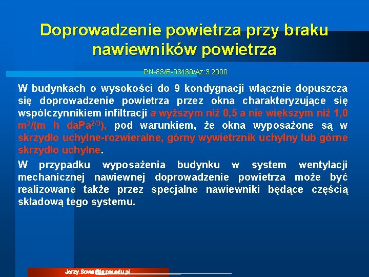 Doprowadzenie powietrza przy braku nawiewników powietrza PN-83/B-03430/Az: 3 2000 W budynkach o wysokości do Doprowadzenie powietrza przy braku nawiewników powietrza PN-83/B-03430/Az: 3 2000 W budynkach o wysokości do