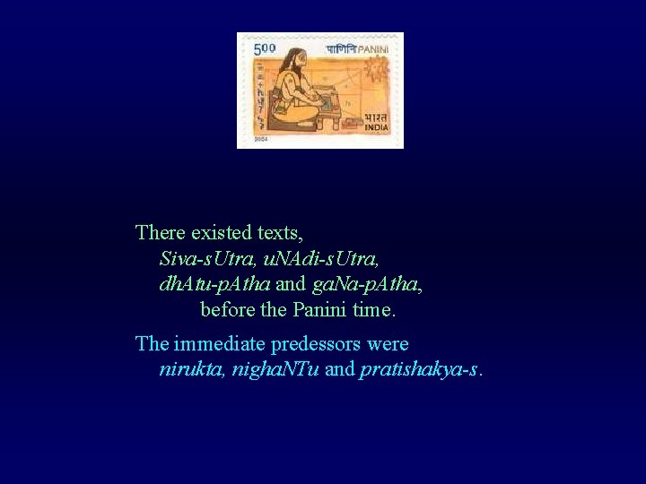 There existed texts, Siva-s. Utra, u. NAdi-s. Utra, dh. Atu-p. Atha and ga. Na-p.