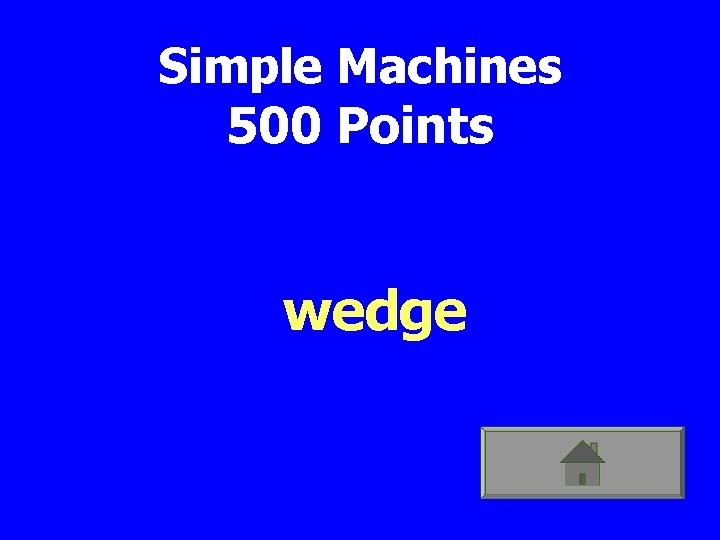 Simple Machines 500 Points wedge 