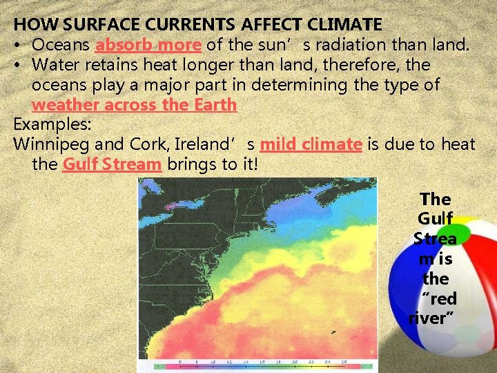 HOW SURFACE CURRENTS AFFECT CLIMATE • Oceans absorb more of the sun’s radiation than HOW SURFACE CURRENTS AFFECT CLIMATE • Oceans absorb more of the sun’s radiation than