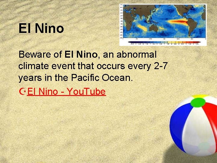 El Nino Beware of El Nino, an abnormal climate event that occurs every 2 El Nino Beware of El Nino, an abnormal climate event that occurs every 2