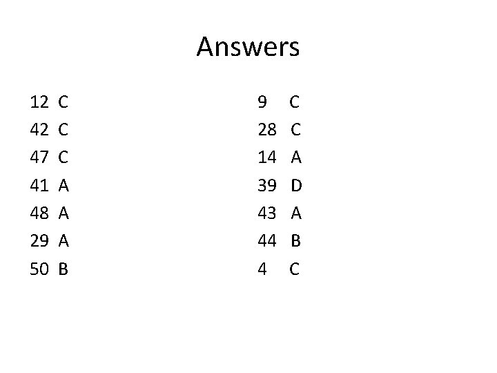 Answers 12 C 47 C 41 A 48 A 29 A 50 B 9