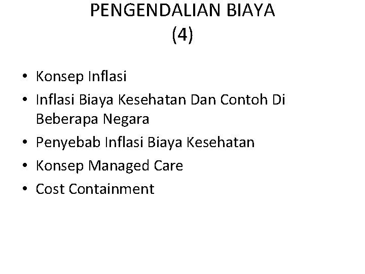 PENGENDALIAN BIAYA (4) • Konsep Inflasi • Inflasi Biaya Kesehatan Dan Contoh Di Beberapa