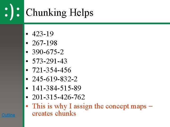 Chunking Helps • • • Outline 423 -19 267 -198 390 -675 -2 573