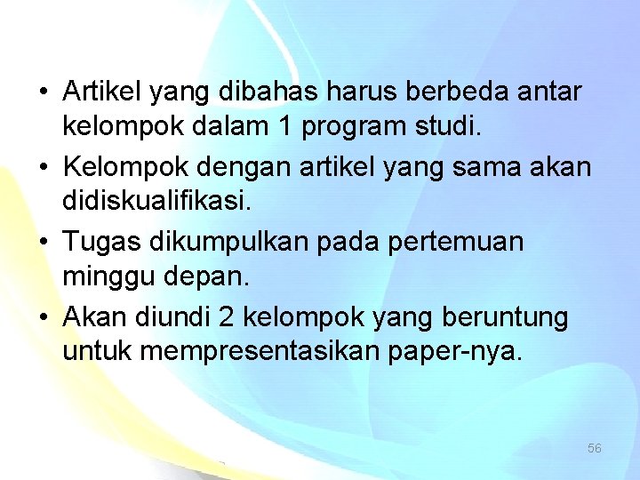  • Artikel yang dibahas harus berbeda antar kelompok dalam 1 program studi. •