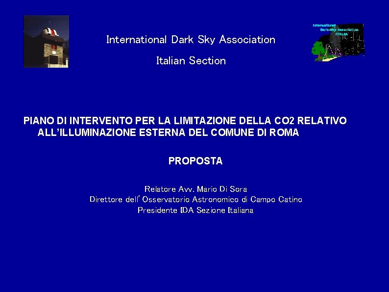 International Dark Sky Association Italian Section PIANO DI INTERVENTO PER LA LIMITAZIONE DELLA CO